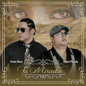 Robert Piocuda &  Fárdon Music - Tu Mirada.jpg